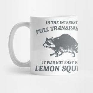 In The Interest of Full Transparency It was Not Easy Peasy Lemon Squeezy Retro T-Shirt, Funny Raccoon Minimalistic Mug